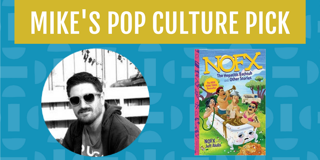 The NOFX book is Mike's Pop Culture Pick for the month of March.