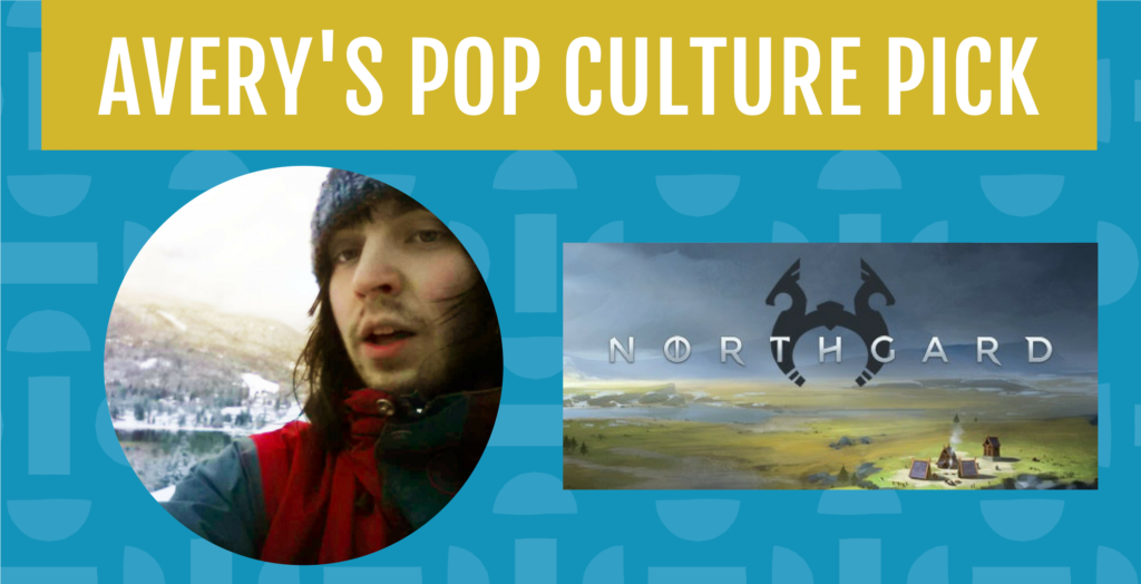 Avery's pop culture pick: Northgard RTS video game