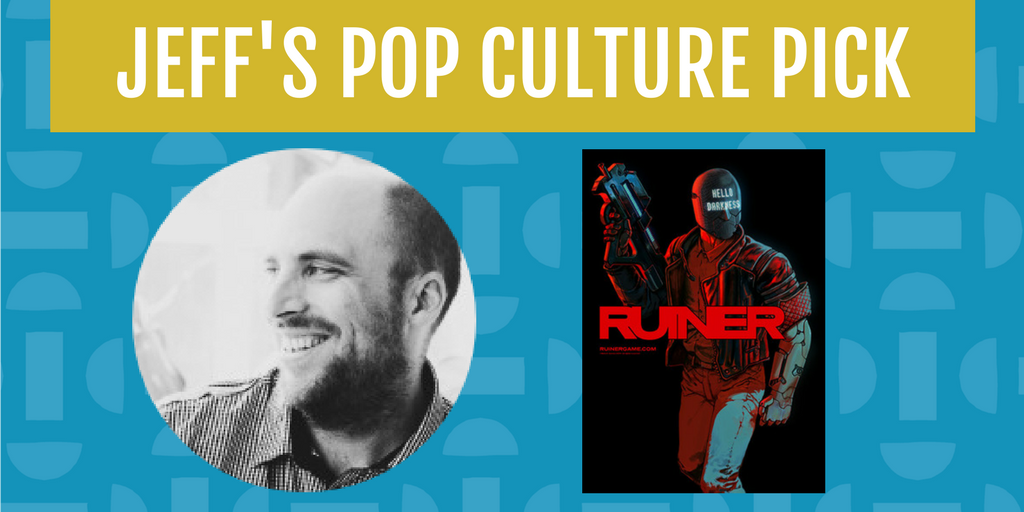 The video game Ruiner is Jeff's Pop Culture Pick for the month of March.