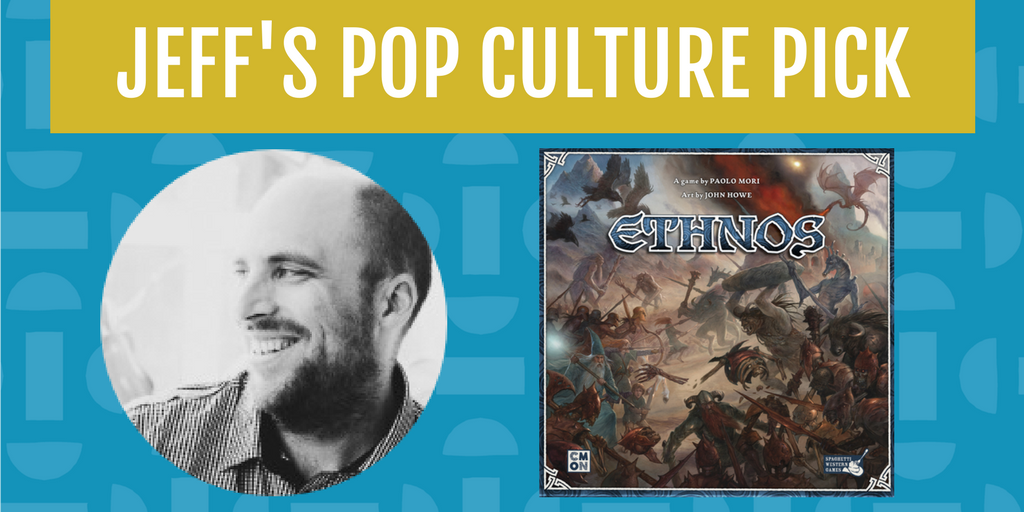 The tabletop game Ethnos is Jeff's Pop Culture Pick for the month of April.