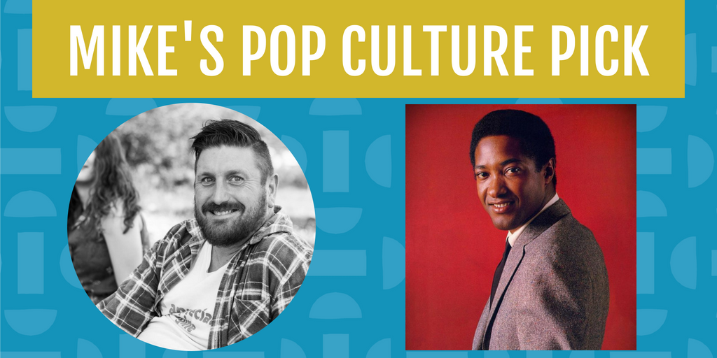 Mike's Pop Culture Pick for June is soul singer Sam Cooke.