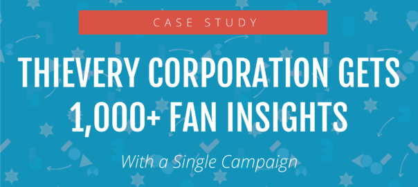Artist Thievery Corporation Gets 1,000+ Fan Insights with a Single Campaign