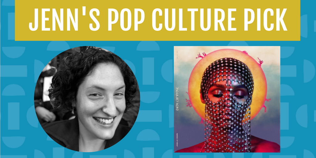 The album Dirty Computer by Janelle Monae is Jenn's Pop Culture Pick for the month of May.