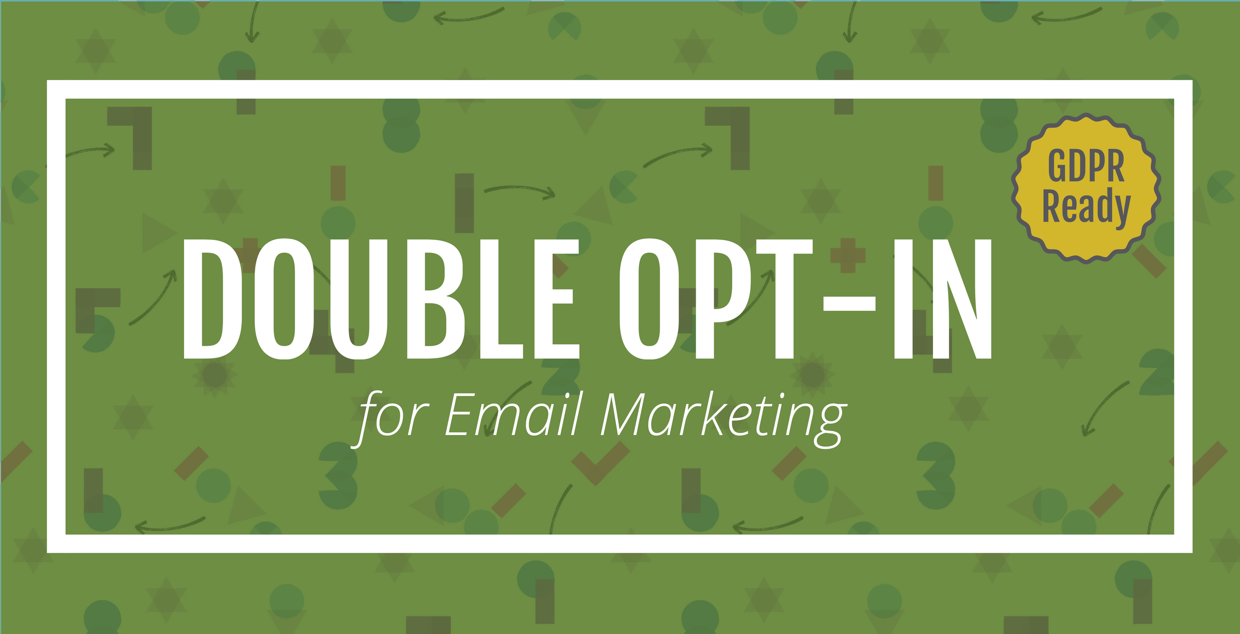 GDPR Ready: Double Opt-In for Email Marketing