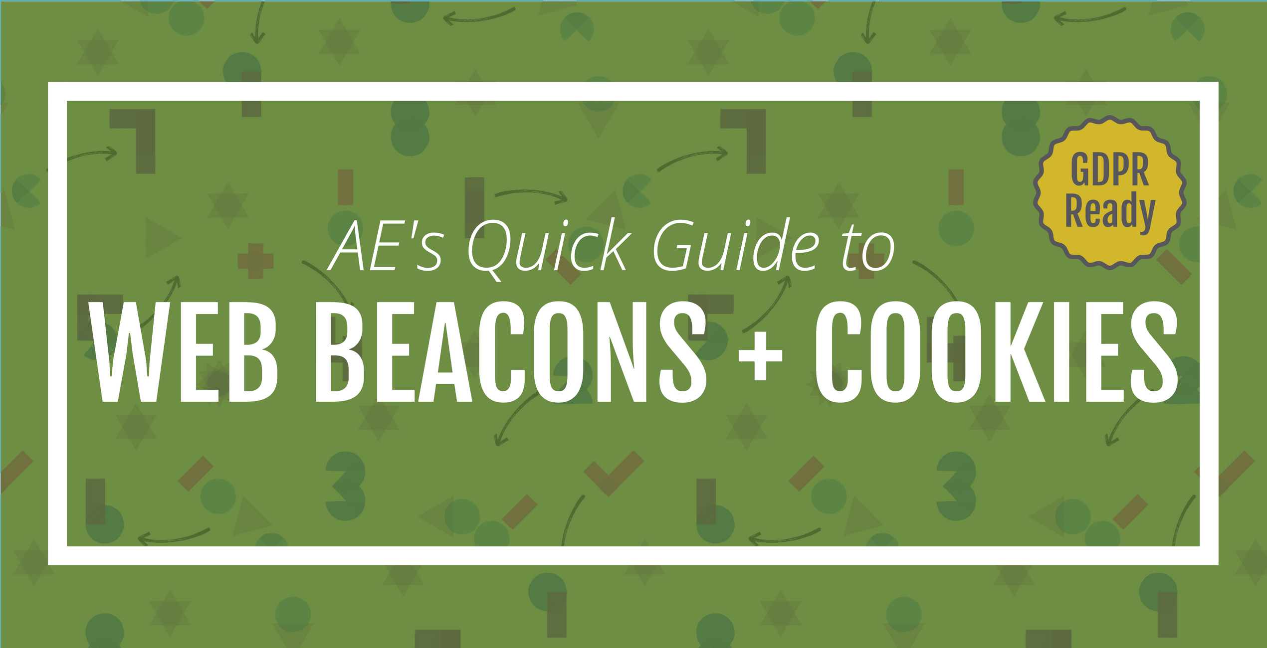 AE's Quick Guide to Web Beacons and Cookies