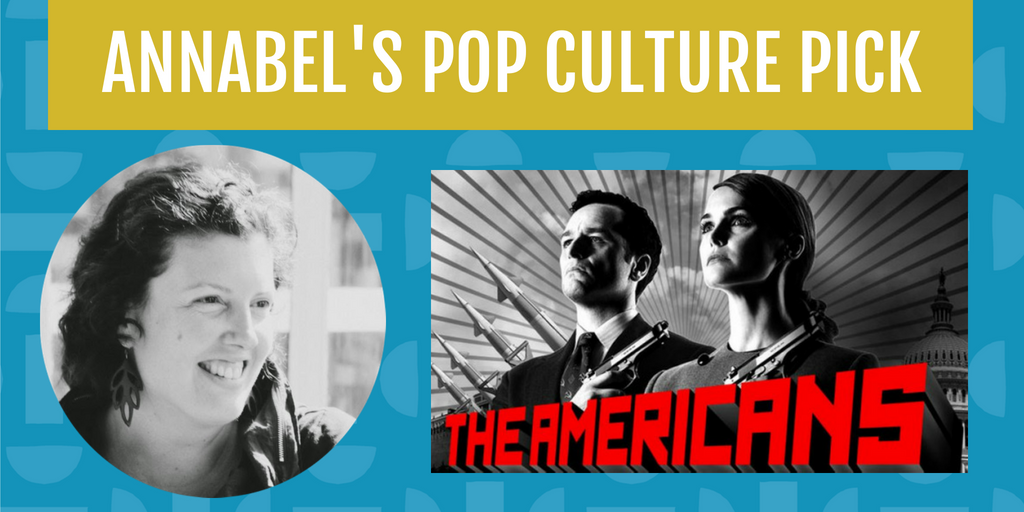 Annabel's Pop Culture Pick for the month of July is the TV show The Americans on FX.