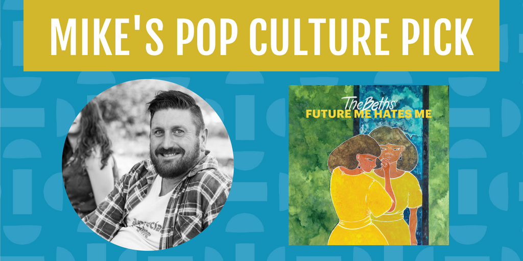 Mike's pop culture pick for the month of September is the album Future Me Hates Me by The Beths.