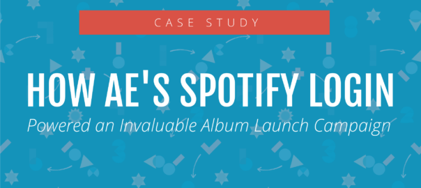 How AE's Spotify Login Powered an Invaluable Album Launch Campaign