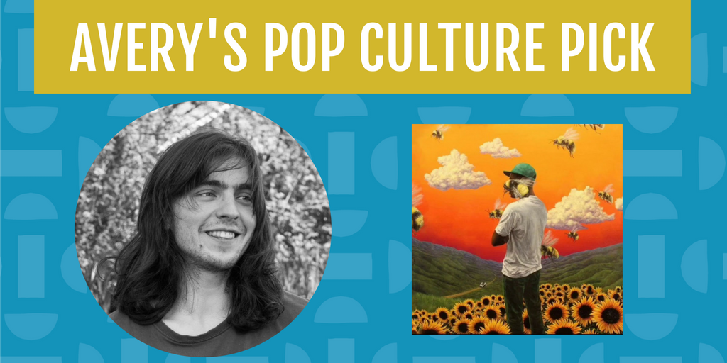 Avery's pop culture pick for the month of September is flower boy by tyler he creator