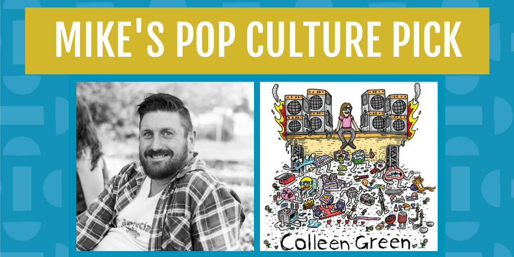 Mike's Pop Culture Pick for October is Colleen Green
