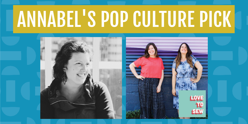 Annabel's pop culture pick in november is love to sew