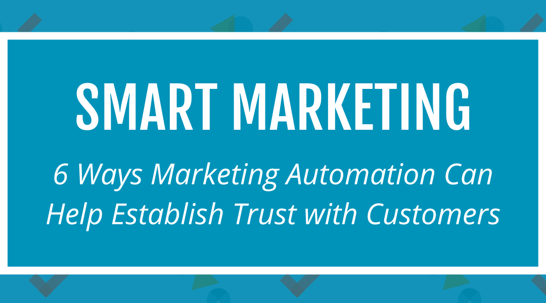 6 Ways Marketing Automation can help Establish Trust with Customers