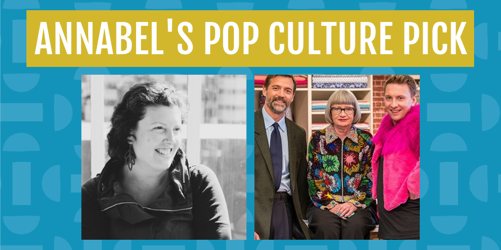 Annabel's pop culture pick this month is the great british sewing bee
