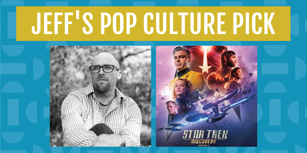 Jeff's pop culture pick for february is star trek discorvery