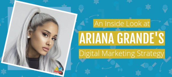 an inside look at ariana grande's digital marketing strategy