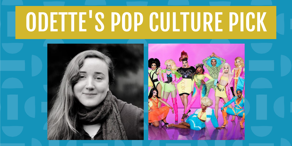 odette's pop culture pick for april is rupaul's drag race