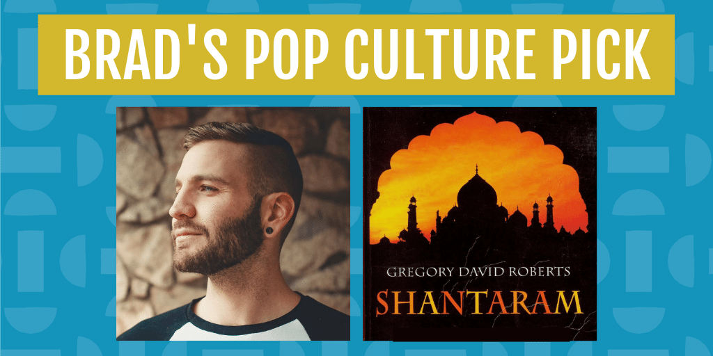 Brad's pop culture pick for june is shantaram