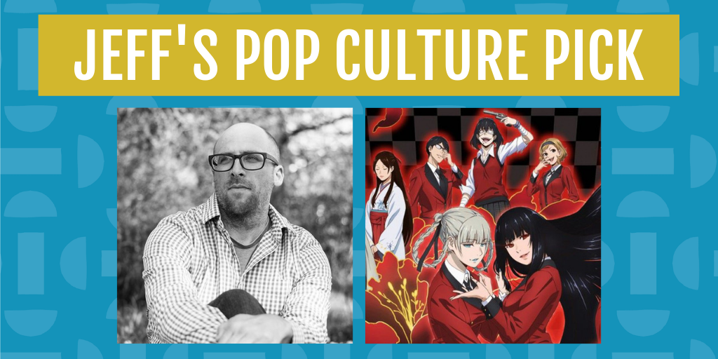 jeff's pop culture pick for july is kakegurai