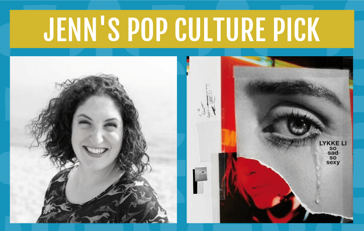 jenn's pop culture pick this october is so sad so sexy the album by lykke li