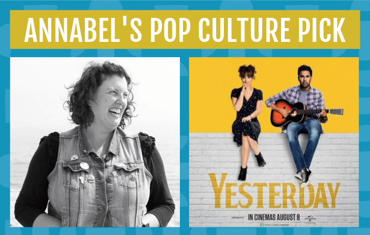 annabel's popculture pick in october is yesterday the beatles movie