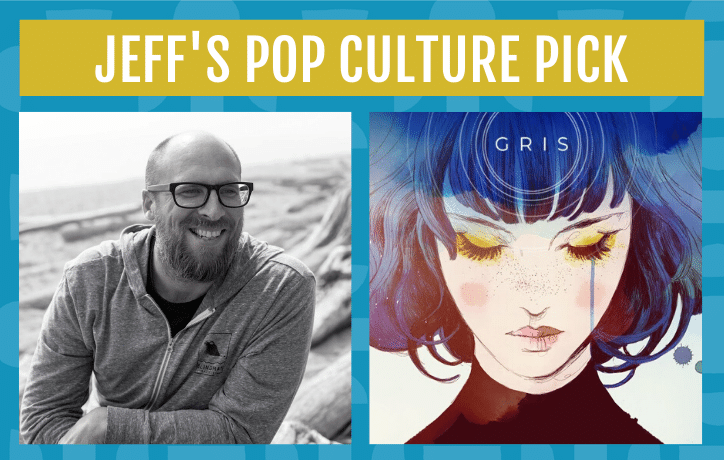 Jeff's pop culture pick this november is the video game Gris.