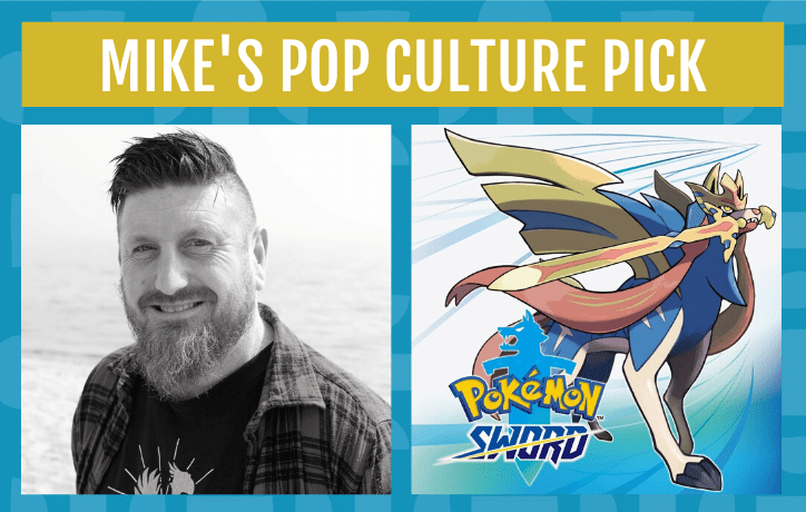 mike's pop culture pick in december 2019 is Pokemon Sword & Shield the nintendo games