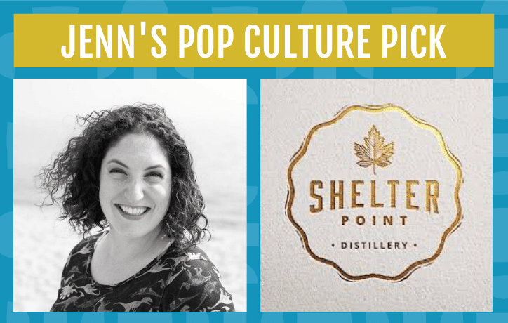 Jenn's pop culture pic is shelter point distillery