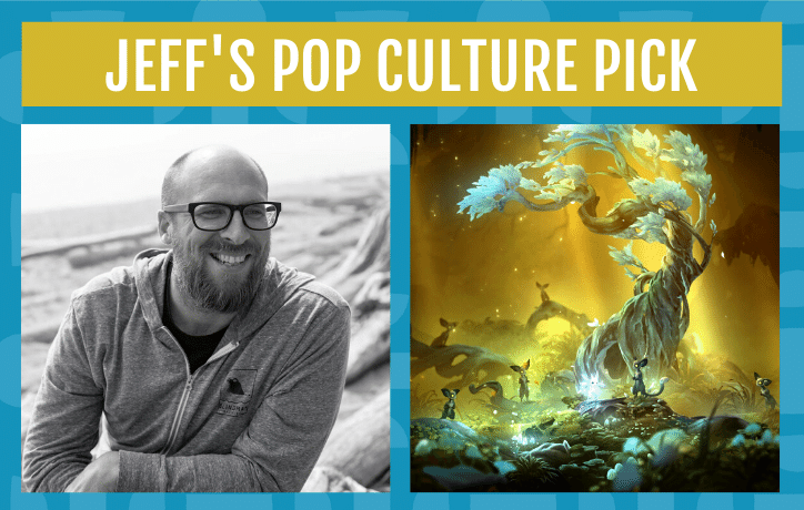 Jeff's Pop Culture Pick - Ori and the Will of the Wisps