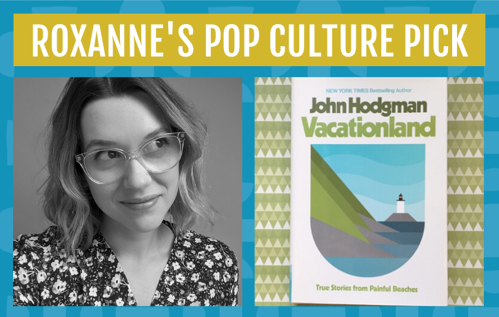 Roxanne's Pop Culture Pick - Vacationland