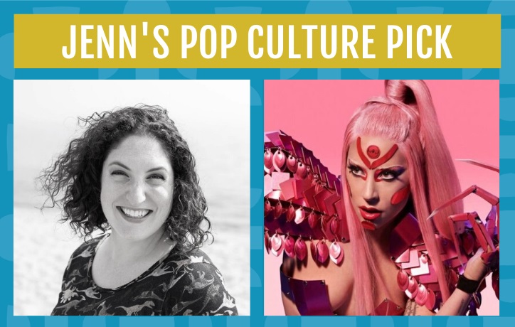 Jenn's June Pop Culture Pick - Lady Gaga Chromatica