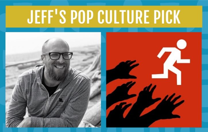 Jeff's June Pop Culture Pick - Zombies, Run!
