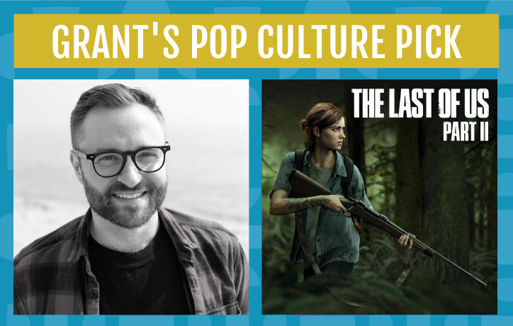 Grant's July/August PCP - The Last of Us Part 2