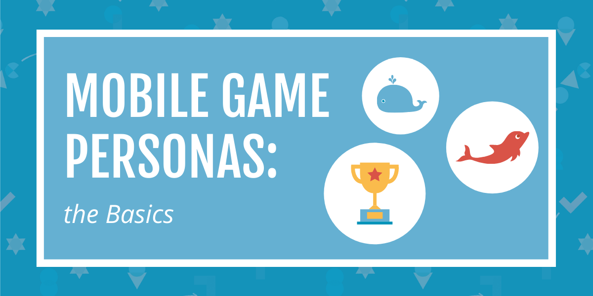 Mobile game personas: the basics header image