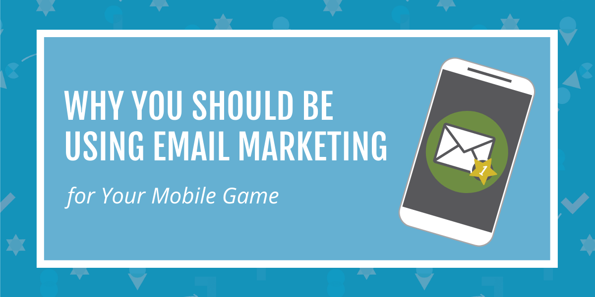Why you should be using email marketing for your mobile game header graphic