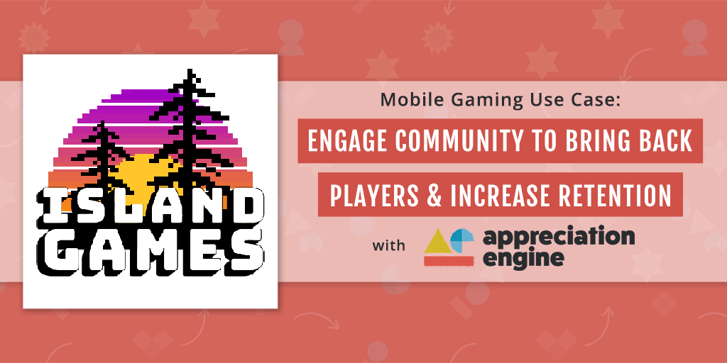 Mobile Gaming Use Case: Engage Community to Bring Back Players and Increase Retention with AE